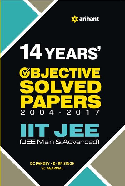 Arihant 14 Years' Objective Solved Papers (2004-2017) IIT JEE (JEE MAIN & ADVANCED)